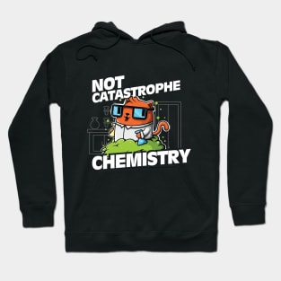 Not Catastrophe Chemistry Pun Cat Shirt Funny Chemistry Cat Humor Science Geek Hoodie